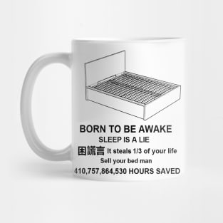 Born to be awake / Sleep is a lie Mug